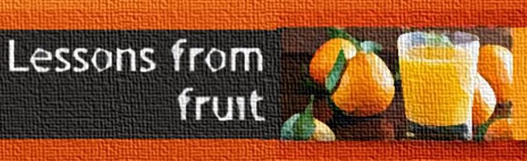 Lessons from fruit