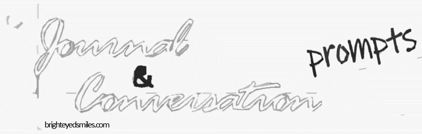 Ten journal and conversation prompts