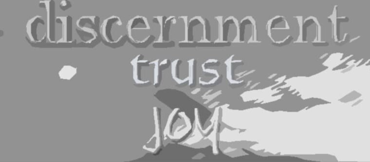 Discernment, Trust and Joy