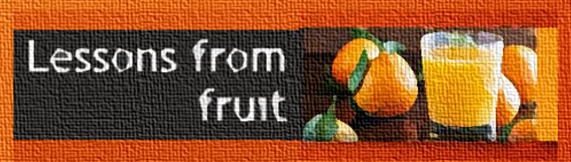 Lessons from fruit